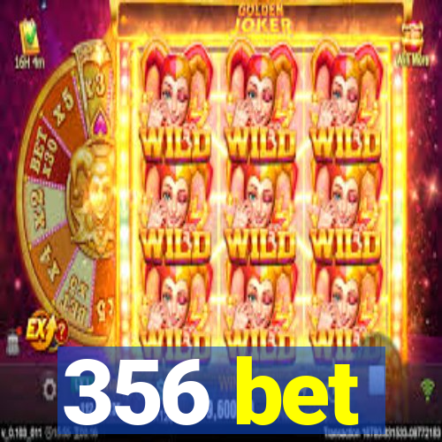 356 bet